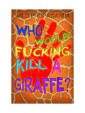 Giraffe_Who would F'in kill a giraffe?- Vintage Black Tee