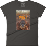 Orangutan - Why? - Women's crew neck T-shirt
